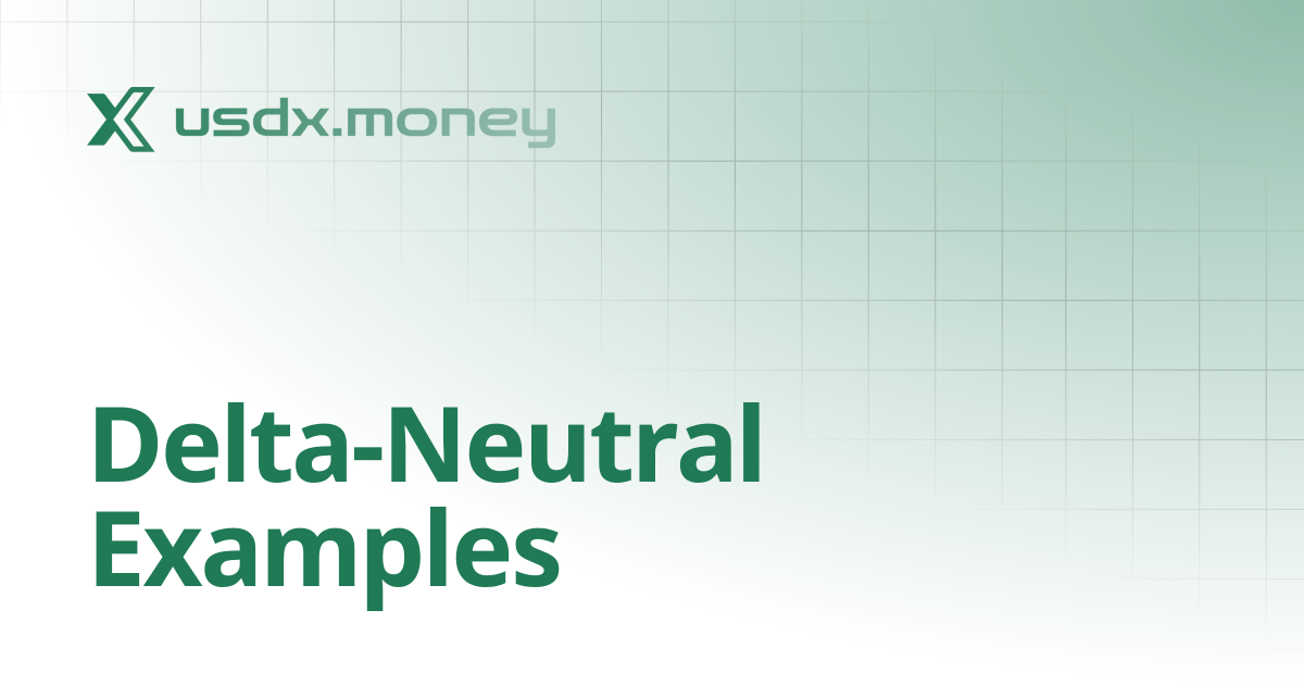 Delta-Neutral Examples | usdx.money
